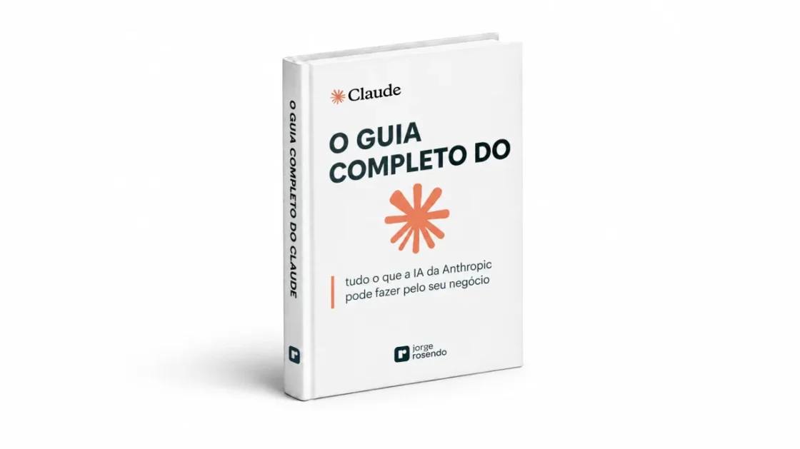 O guia completo do Claude: tudo o que a IA da Anthropic pode fazer pelo seu negócio (com exemplos e prompts)