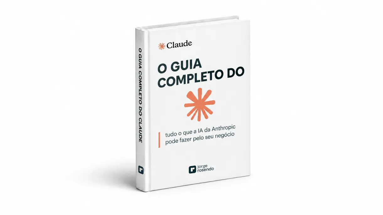 O guia completo do Claude: tudo o que a IA da Anthropic pode fazer pelo seu negócio (com exemplos e prompts)