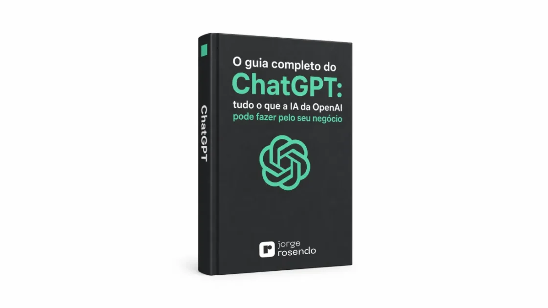 O guia completo do ChatGPT: tudo o que a IA da OpenAI pode fazer pelo seu negócio (com exemplos e prompts)