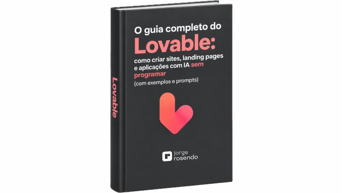 O guia completo do Lovable: como criar sites, landing pages e aplicações com IA sem programar (com exemplos e prompts)